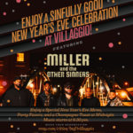 New Year's Eve Celebration at Villaggio! featuring Miller and the Other Sinners