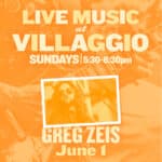 Live Music at Villaggio | Greg Zeis