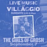 Live Music at Villaggio | The Girls of Grosh