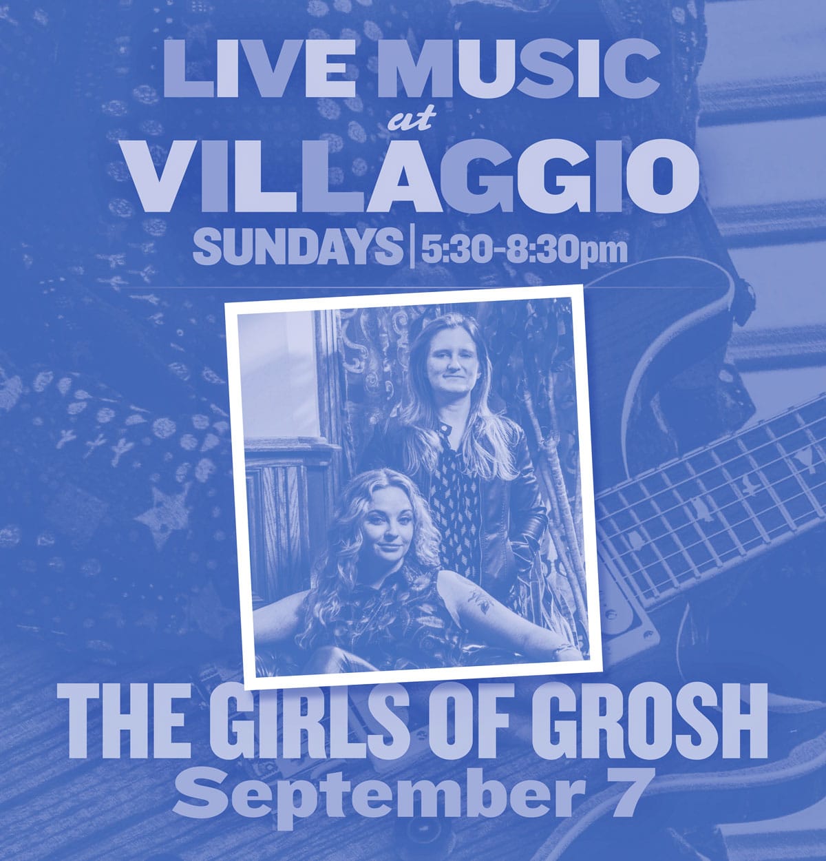 Live Music at Villaggio | The Girls of Grosh