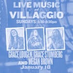 Live Music at Villaggio | Grace Lougen, Grace Stumberg, and Megan Brown