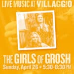 Live Music at Villaggio | The Girls of Grosh