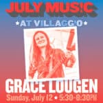 July Music at Villaggio | Grace Lougen