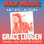 July Music at Villaggio | Grace Lougen
